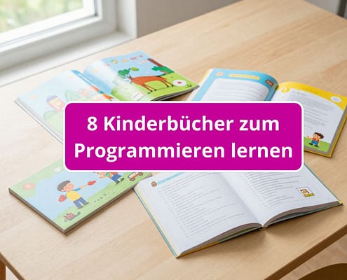 8 Kinderbücher für die ersten Schritte in der Informatik Kinderbücher zum Programmieren lernen