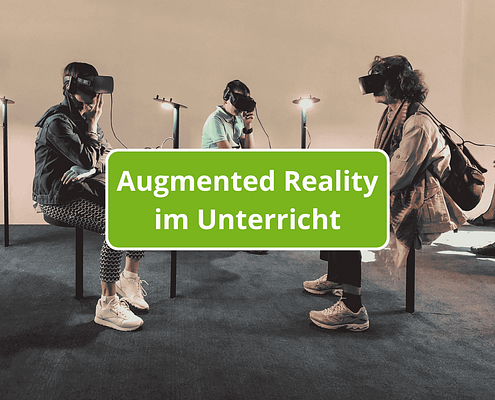 Augmented and Virtual Reality im Unterricht einsetzen