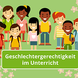 Geschlechtergerechtigkeit im Unterricht