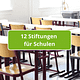 Klassenzimmer mit Stühlen, Schrift 12 Stiftungen für Schulen