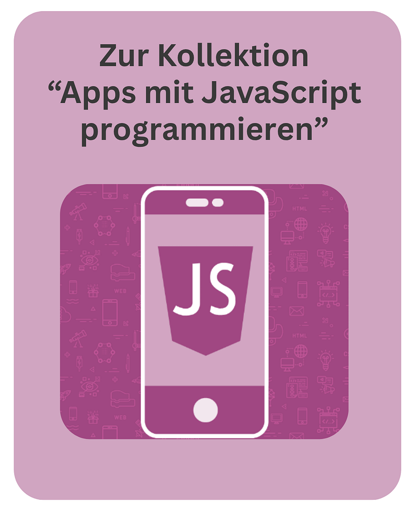 Kollektionsbild Kollektionsbild Apps mit JavaScript programmieren, Smartphone stilisiert mit Buchstaben JS