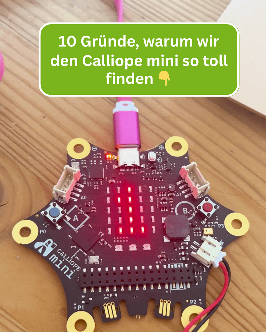 10 Gründe, warum wir den Calliope mini so toll finden